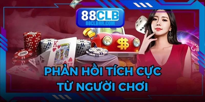 Phản hồi tích cực cho câu hỏi 88CLB có uy tín không