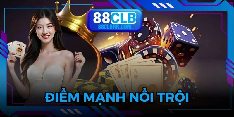 Những điểm mạnh nổi trội tại nhà cái 88CLB