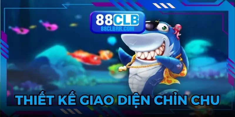 Bắn cá 88CLB thiết kế giao diện chỉn chu