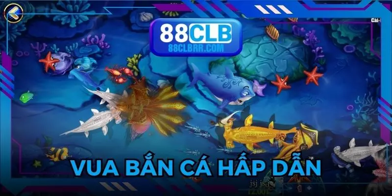 Vua bắn cá với nhiều tính năng hỗ trợ