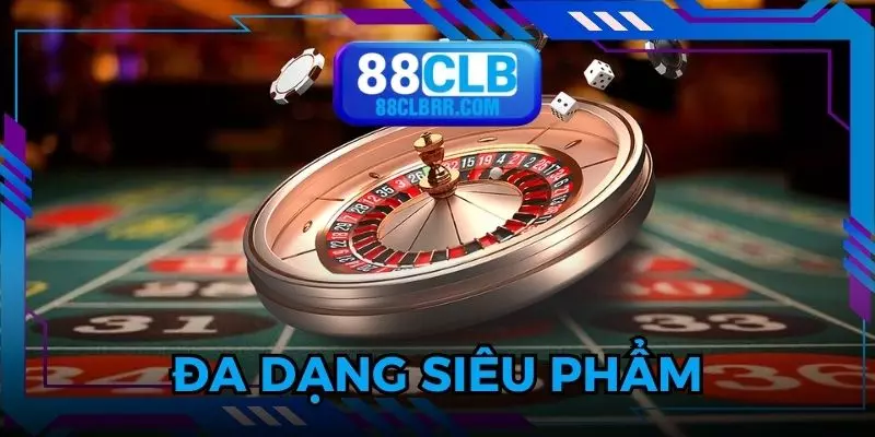Đa dạng siêu phẩm cá cược hot được cung cấp