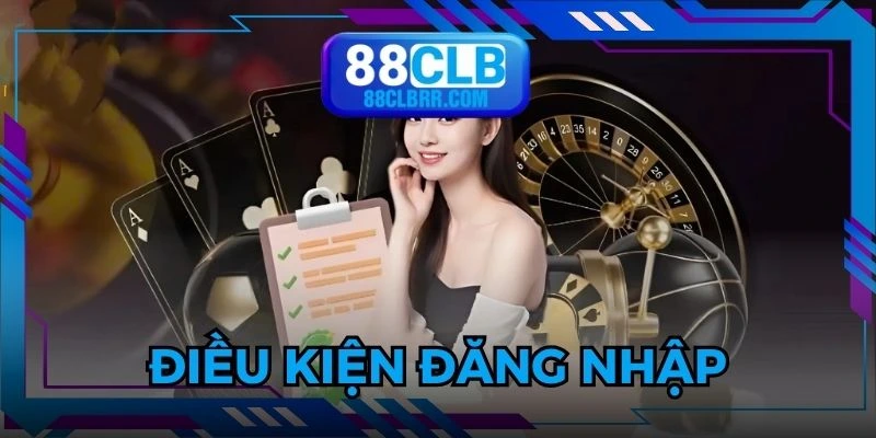 Một vài điều bạn cần có để đăng nhập 88CLB