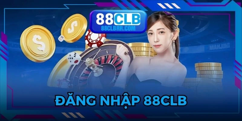 Đăng Nhập 88CLB - Cách Truy Cập Vào Nhà Cái Trong 4 Bước