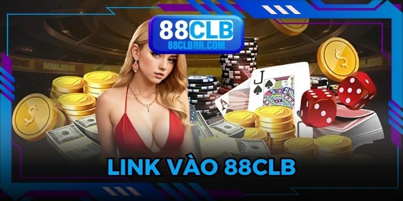 Link Vào 88CLB - Địa Chỉ Truy Cập An Toàn Cho Hội Viên